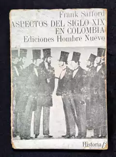 Aspectos Del Siglo XIX En Colombia - Frank Safford - Precio Libro - Ediciones Hombre Nuevo