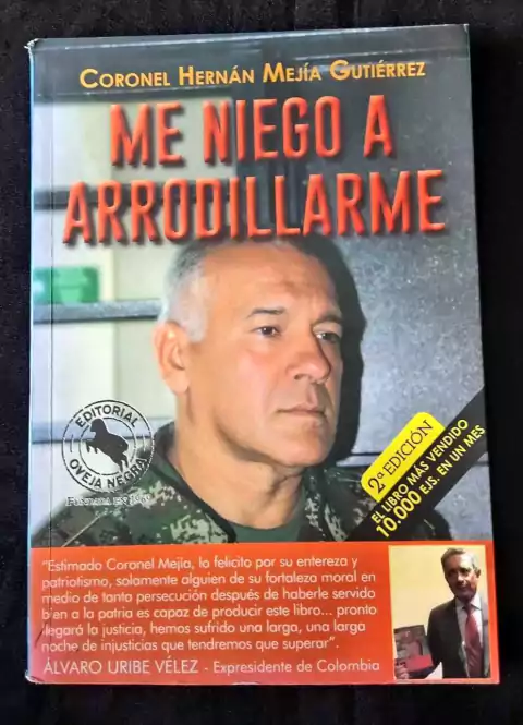 Me Niego A Arrodillarme - Coronel Hernán Mejía Gutiérrez - Precio Libro - Editorial Oveja Negra - ISBN: 9789580613404