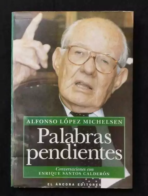 Palabras Pendientes - Alfonso López Michelsen - Precio Libro - Áncora Editores - ISBN: 9789583600739