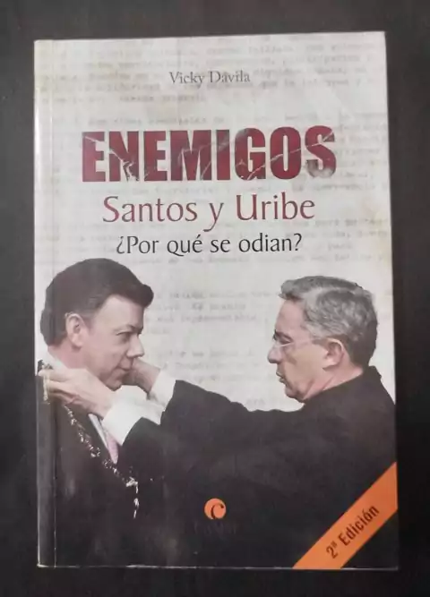 Enemigos, Santos Y Uribe, ¿Por Que Se Odian? - Vicky Dávila - Precio Libro - CAMM Editores - ISBN: 9789585816282