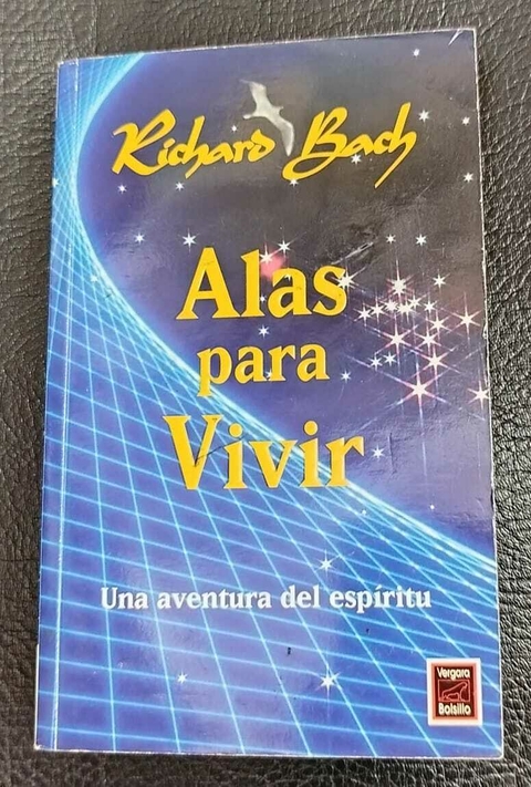 Alas Para Vivir - Richard Bach - Precio Libro - Javier Vergara Editor - ISBN: 9789501518443