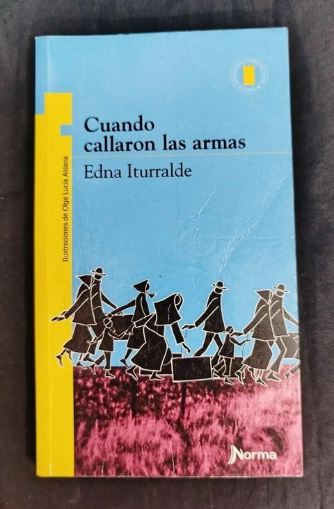 Cuando Callaron Las Armas - Edna Iturralde - Precio Libro - Grupo Editorial Norma - ISBN: 9789584502490