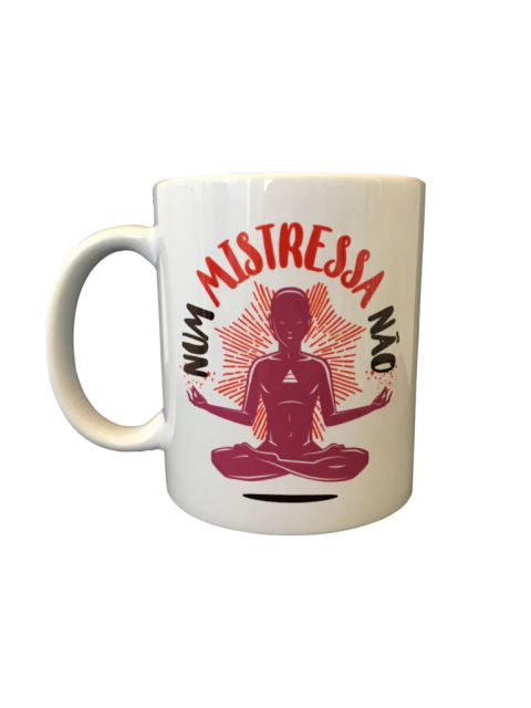 Caneca Num Mistressa Não