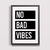 No Bad Vibes