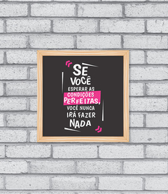 Quadro Não Espere - Pendurama Quadros e Artigos de Decoração