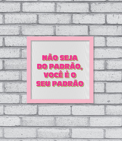 Quadro Seu Padrão - loja online