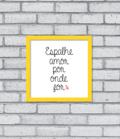 Quadro Espalhe Amor - Pendurama Quadros e Artigos de Decoração