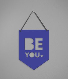 Plaquinha Be You - Pendurama Quadros e Artigos de Decoração