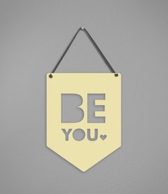 Plaquinha Be You - loja online