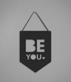 Plaquinha Be You - comprar online