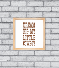 Quadro Dream Big little Cowboy - loja online