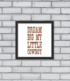 Imagem do Quadro Dream Big little Cowboy