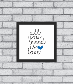 Quadro All U Need - Pendurama Quadros e Artigos de Decoração