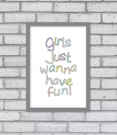 Quadro Girls Just Wanna Have Fun - comprar online