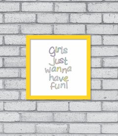 Quadro Girls Just Wanna Have Fun - loja online