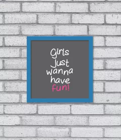 Quadro Girls Just Wanna Have Fun - comprar online