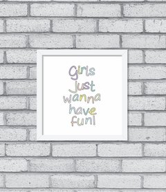 Quadro Girls Just Wanna Have Fun