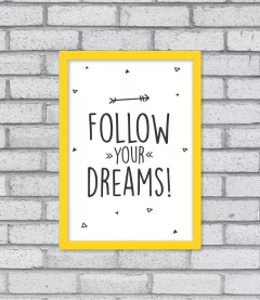 Quadro Follow Your Dreams