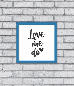 Quadro Love Me Do na internet