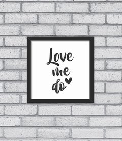 Quadro Love Me Do - comprar online