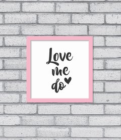 Quadro Love Me Do na internet