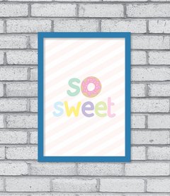 Quadro So Sweet - Pendurama Quadros e Artigos de Decoração