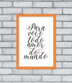 Quadro Todo Amor do Mundo - loja online