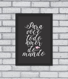 Quadro Todo Amor do Mundo