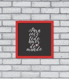 Quadro Todo Amor do Mundo - Pendurama Quadros e Artigos de Decoração