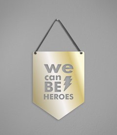 Plaquinha Be Heroes - comprar online