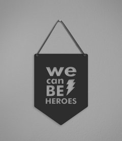 Plaquinha Be Heroes