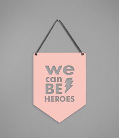 Plaquinha Be Heroes na internet