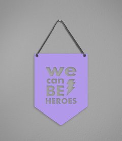 Plaquinha Be Heroes - Pendurama Quadros e Artigos de Decoração