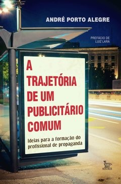 A trajetória de um publicitário comum