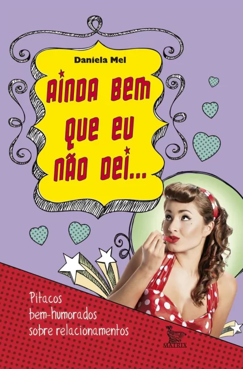 Ainda bem que eu não dei