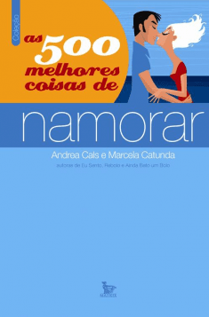 As 500 melhores coisas de namorar