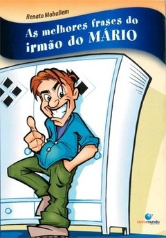 As melhores frases do irmão do Mario