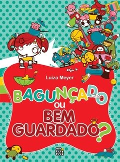 Bagunçado ou bem guardado