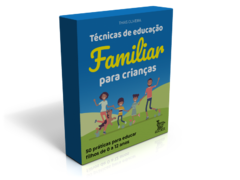 Técnicas de educação familiar para crianças