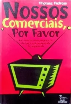 Nossos Comerciais Por Favor