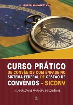 Curso prático de convênios com ênfase no sistema federal de gestão de convênios