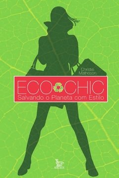 Eco Chic: Salvando O Planeta Com Estilo