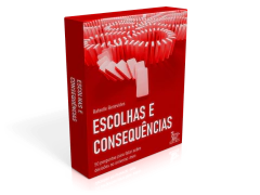 Escolhas e consequências
