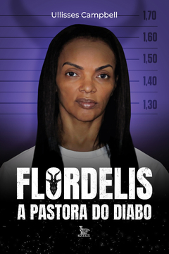 Flordelis: a pastora do diabo