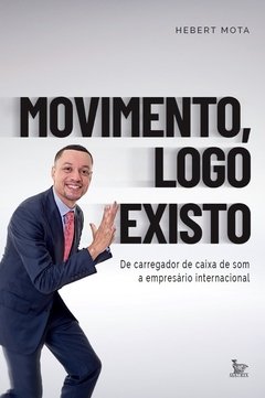 Movimento, logo existo