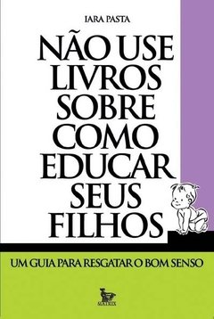 Não Use Livros Sobre Como Educar Seus Filhos