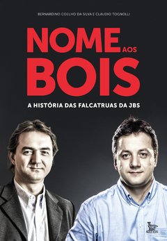 Nome aos bois - a história das falcatruas da JBS