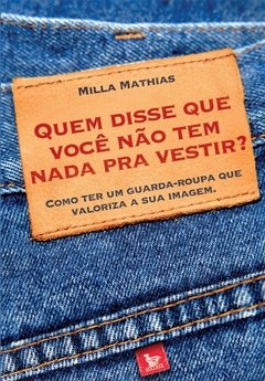 Quem Disse Que Você Não Tem Nada Pra Vestir?