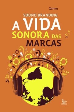 Sound branding - a vida sonora das marcas