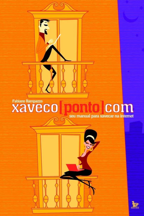 Xaveco pontocom: seu manual para xavecar na internet